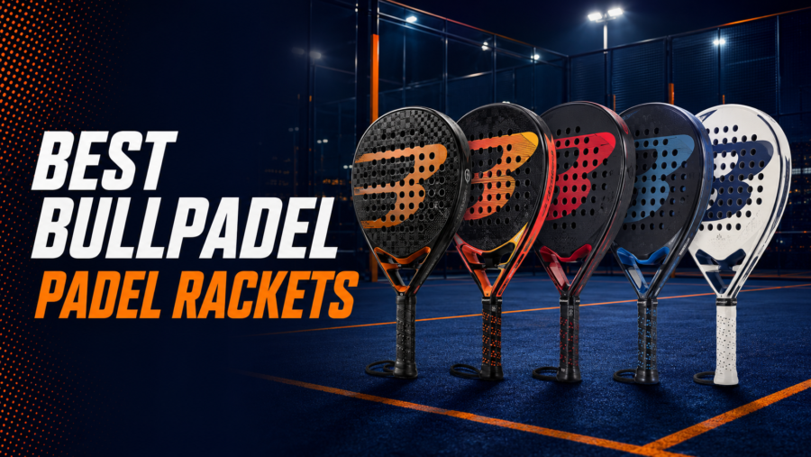 Best Bullpadel Padel Rackets