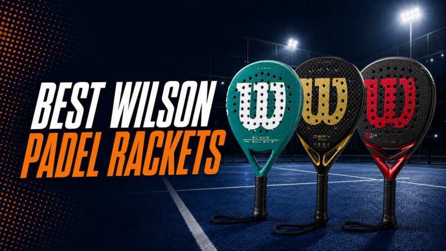 Best Wilson Padel Rackets