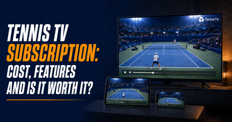 Tennis TV Subscription Cost, Features and Is It Worth It