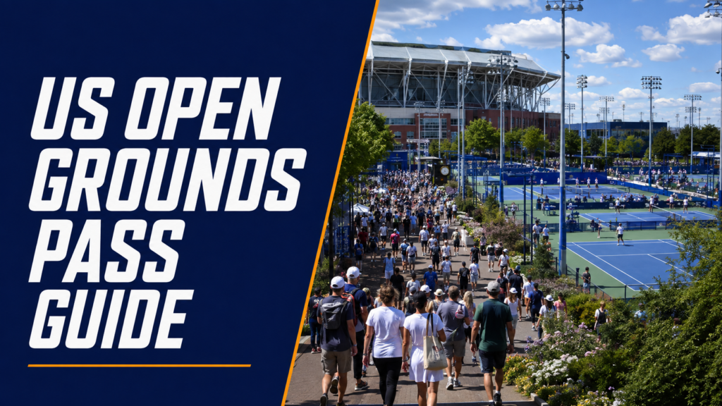 US Open Grounds Pass Guide Cost, Access and Best Days