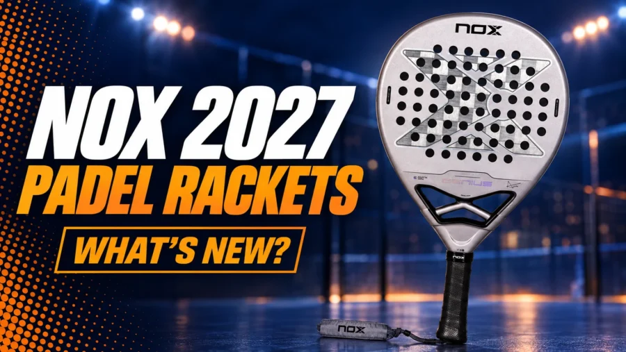 NOX 2027 Padel Rackets: New Models and Prices