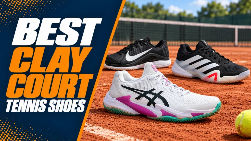 Best Clay Court Tennis Shoes